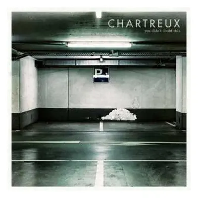 LP Chartreux: You Didn't Doubt This