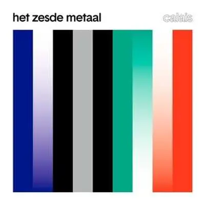 LP Het Zesde Metaal: Calais CLR