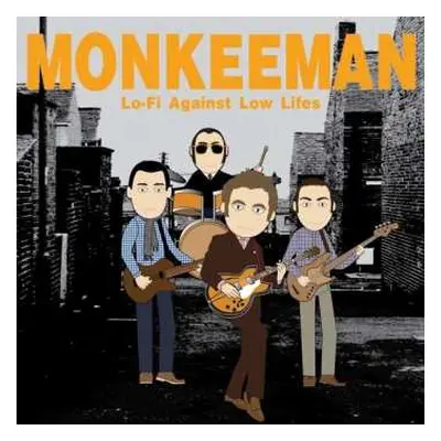 LP Monkeeman: Lo-Fi Against Low Lifes