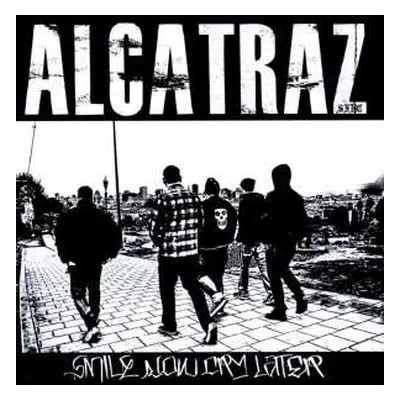 LP Alcatraz: Smile Now Cry Later