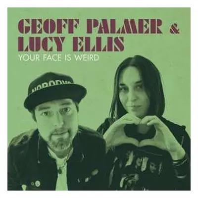 EP Geoff Palmer: Your Face Is Weird