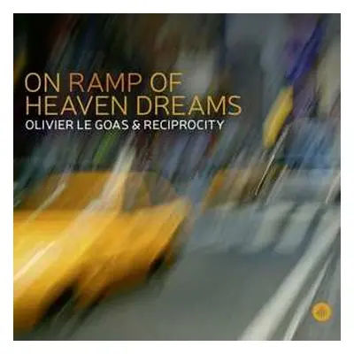 CD Olivier Le Goas: On Ramp Of Heaven Dreams