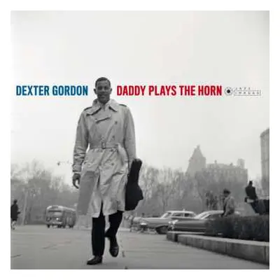 LP Dexter Gordon: Daddy Plays The Horn