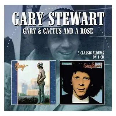 CD Gary Stewart: Gary / Cactus And A Rose