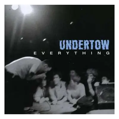 CD Undertow: Everything