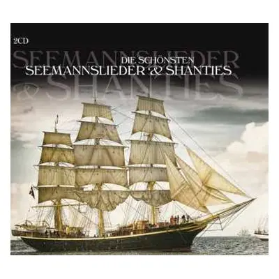 2CD Various: Die SchÖnsten Seemannslieder & Shanties