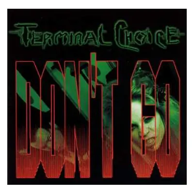 CD Terminal Choice: Don't Go LTD