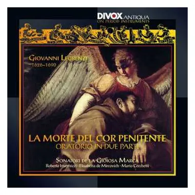 CD Sonatori De La Gioiosa Marca: "La Morte Del Cor Penitente" Oratorio In Due Parti