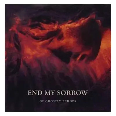 CD End My Sorrow: Of Ghostly Echoes