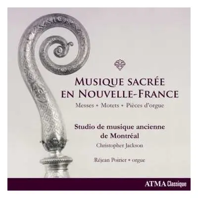 CD Studio de Musique Ancienne de Montréal: Musique Sacrée En Nouvelle-France: Messes, Motets & P