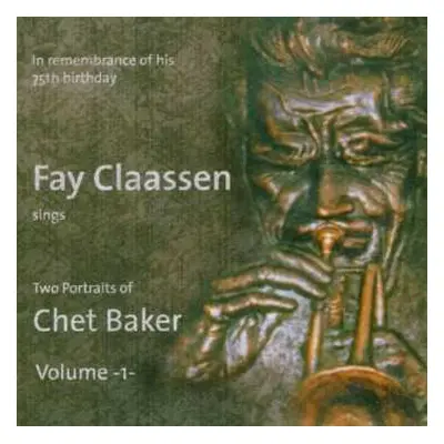 CD Fay Claassen: Sings Two Portraits Of Chet Baker - Volume 1