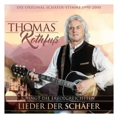 CD Thomas Rothfuß: Die Erfolgreichsten Lieder Der Schäfer