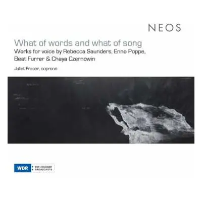 CD Juliet Fraser: What Of Words And What Of Song