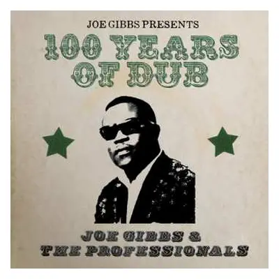 2CD Joe Gibbs & The Professionals: 100 Years of Dub