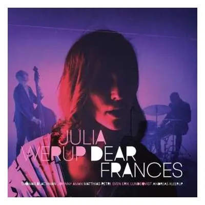 CD Julia Werup: Dear Frances