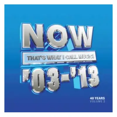 3LP Various: Now That's What I Call 40 Years: Volume 3 2003-2013 CLR