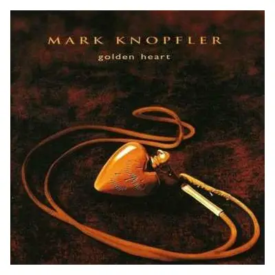 CD Mark Knopfler: Golden Heart