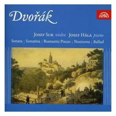 CD Josef Hála: Sonata / Sonatina / Romantic Pieces / Nocturno / Ballad