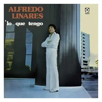 LP Alfredo Linares: Lo Que Tengo