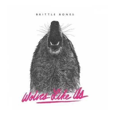 LP Wolves Like Us: Brittle Bones LTD | CLR