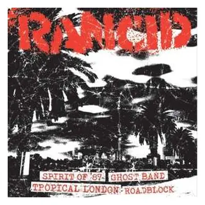 SP Rancid: Spirit Of '87 / Ghost Band / Tropical London / Roadblock