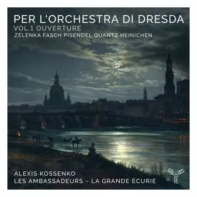 CD Les Ambassadeurs: Per L’orchestra di Dresda Vol. 1 Ouverture