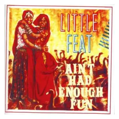 CD Little Feat: Ain't Had Enough Fun