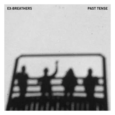 LP Ex-Breathers: Past Tense