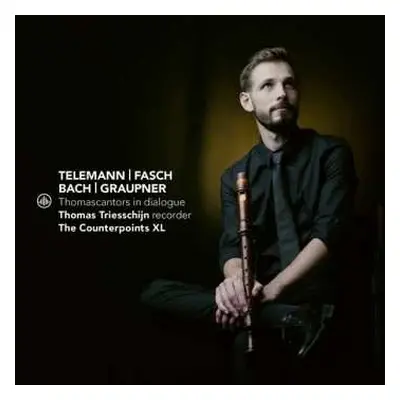 CD Thomas Triesschijn: Telemann / Fasch / Bach / Graupner: Thomascantors In Dialogue