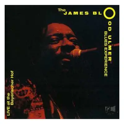 CD The James Blood Ulmer Blues Experience: Live At The Bayerischer Hof