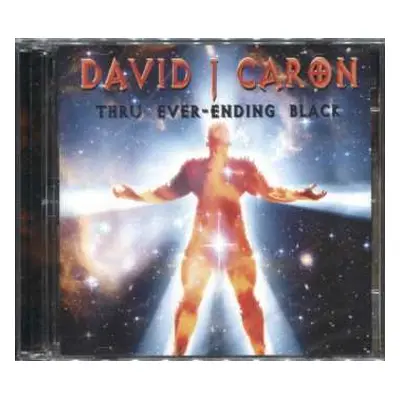 CD David J. Caron: Thru Ever Ending Black