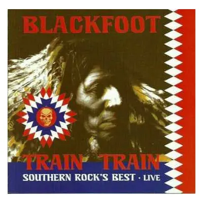 LP Blackfoot: Train Train - Southern Rock Live!