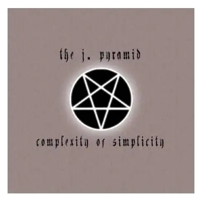 CD J. Pyramid: Conplexity Of Simplicity