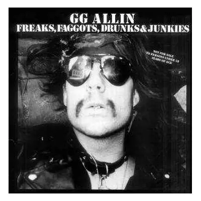 LP GG Allin: Freaks, Faggots, Drunks & Junkies