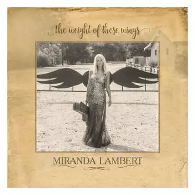 2CD Miranda Lambert: The Weight Of These Wings