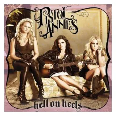 LP Pistol Annies: Hell on Heels