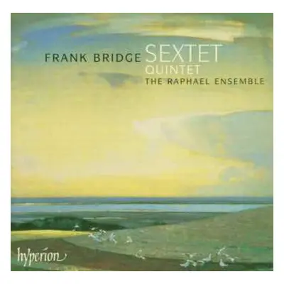 CD Frank Bridge: Sextet • Quintet