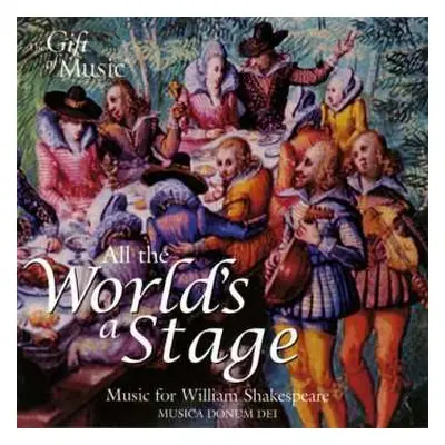 CD Musica Donum Dei: All The World's A Stage: Music For William Shakespeare