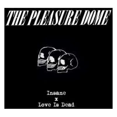 SP The Pleasure Dome: Insane/love Is Dead (ltd 7inch)