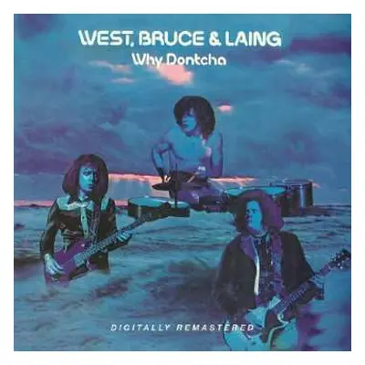 CD West, Bruce & Laing: Why Dontcha