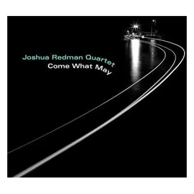 CD Joshua Redman Quartet: Come What May DIGI