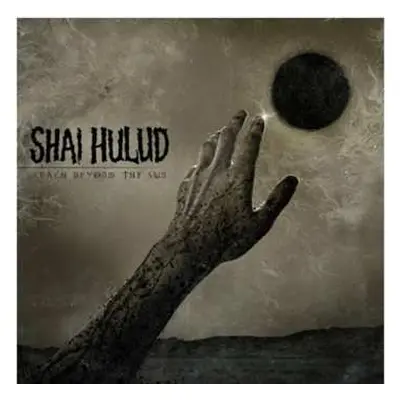 CD Shai Hulud: Reach Beyond The Sun