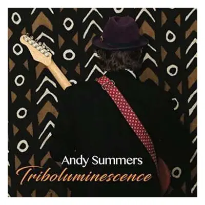 2LP Andy Summers: Triboluminescence CLR