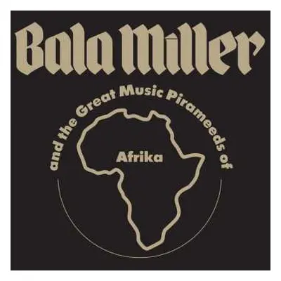 LP Bala Miller & The Great Music Pyrameeds Of Afrika: Pyramids