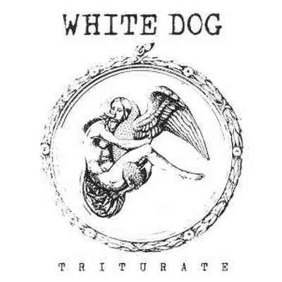 LP White Dog: Triturate LTD