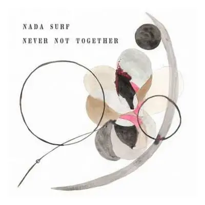 CD Nada Surf: Never Not Together