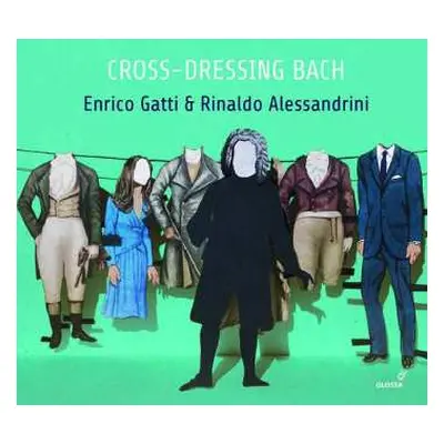 CD Enrico Gatti: Cross-Dressing Bach