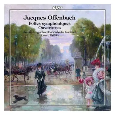 CD Jacques Offenbach: Folies Symphoniques - Ouvertures Des Opéras Bouffes Et Comiques