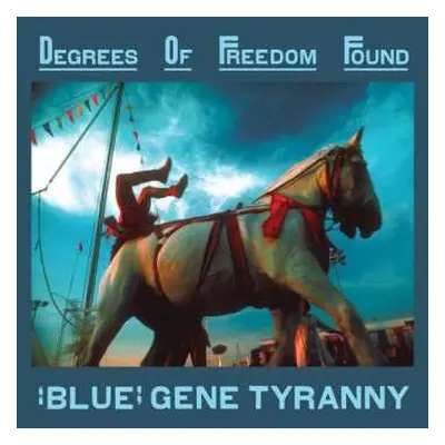 6CD/Box Set "Blue" Gene Tyranny: Degrees Of Freedom Found