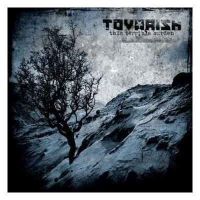 CD Tovarish: This Terrible Burden